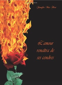 L'amour renaîtra de ses cendres