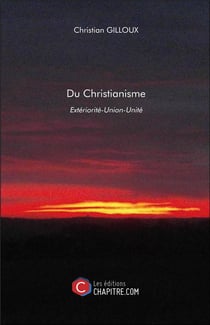 Du christianisme - extériorité-union-unité