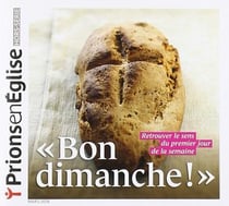 Prions en Eglise : mars 2018 - bon dimanche ! - retrouver le sens du premier jour de la semaine