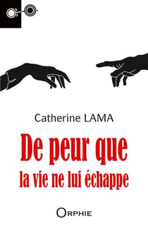 De peur que la vie ne lui échappe
