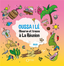 Oussa i lé : observe et trouve à la Réunion