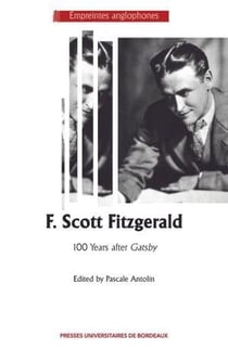 F. Scott Fitzgerald : 100 Years after Gatsby