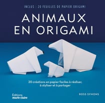 Animaux en origami - 20 créations en papier faciles à réaliser à styliser et à partager