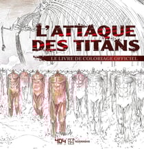 Attack on Titan - Le livre de coloriage officiel