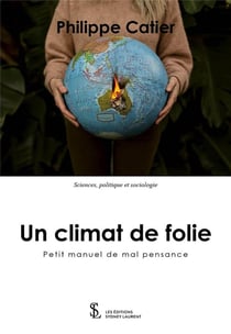 UN CLIMAT DE FOLIE PETIT MANUEL DE MAL PENSANCE -2018-2022
