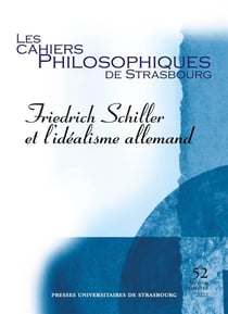 Les cahiers philosophiques de Strasbourg n.52 : Friedrich Schiller et l'idéalisme allemand