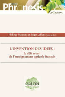 L'invention des idées : le défi réussi de l'enseignement agricole français