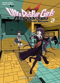 Danganronpa : ultra despair girls Tome 2