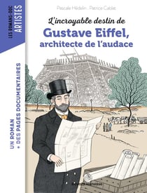 L'incroyable destin de Gustave Eiffel, architecte de l'audace