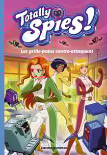 Totally spies Tome 3 : Les grille-pains contre-attaquent