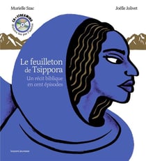 Le feuilleton de Tsippora : Un récit biblique en cent épisodes