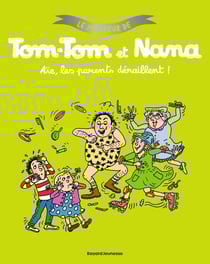 Le meilleur de Tom-Tom et Nana Tome 3 : Aïe, les parents déraillent !