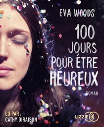 Cent Jours Pour Etre Heureux