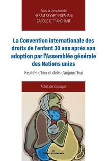 La convention internationale des droits de l'enfant 30 ans après son adoption par l'Assemblee générale des Nations unies : réalités d'hier et d'aujourd'hui