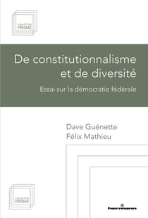 De constitutionnalisme et de diversité : Essai sur la démocratie fédérale