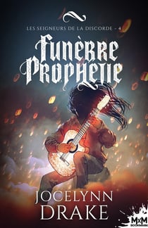 Les Seigneurs de la discorde Tome 4 : Funèbre prophétie