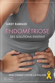 Endométriose, des solutions existent : mon combat