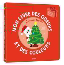 Mon livre des odeurs et des couleurs : joyeux Noël !