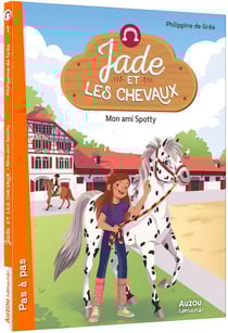 Jade et les chevaux Tome 1 : Mon ami Spotty