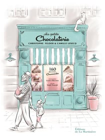 Ma petite chocolaterie : 160 recettes gourmandes