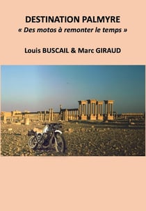 Destination Palmyre : Des motos à remonter le temps