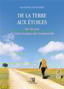 De la terre aux étoiles : sur les pas de Saint-Jacques-de-Compostelle