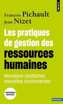 Les pratiques de gestion des ressources humaines : Nouveaux contextes, nouvelles controverses (3e édition)