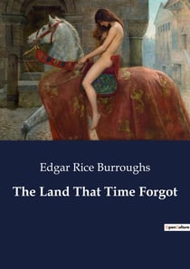 The Land That Time Forgot : A Journey Through Time and Survival