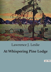At Whispering Pine Lodge : An Adventure in the Adirondacks