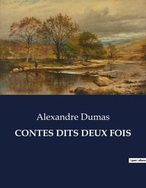 CONTES DITS DEUX FOIS : Voyages fantastiques au coeur des légendes oubliées.