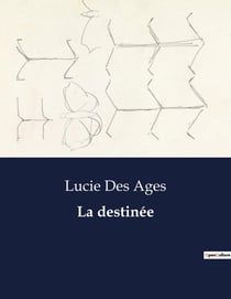La destinée : Un voyage à travers les destins croisés de personnages en quête de sens et de liens.
