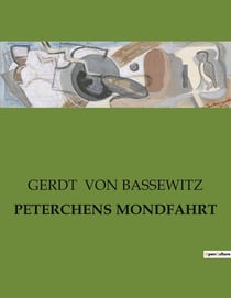 PETERCHENS MONDFAHRT : Eine fantastische Reise zum Mond mit Peterchen und seinen Freunden