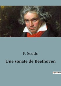 Une sonate de Beethoven : Exploration des émotions et de la vie de Beethoven à travers une sonate