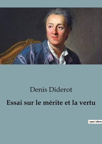 Essai sur le mérite et la vertu : Une exploration des fondements de la morale et de la vertu selon Shaftesbury, traduite par Denis Diderot.
