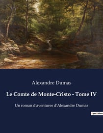Le Comte de Monte-Cristo - Tome IV : La quête de justice et de rédemption dans un monde de trahisons