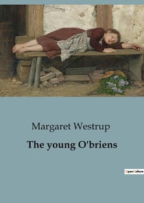 The young O'briens : The Adventures of the O'Brien Siblings in London