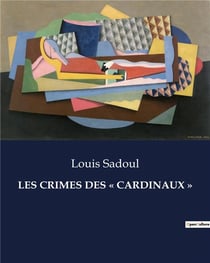 LES CRIMES DES « CARDINAUX »