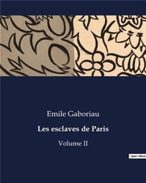 Les esclaves de Paris : Volume II