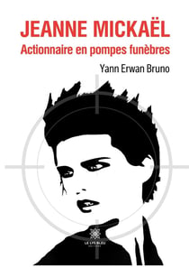 Jeanne Mickaël : Actionnaire en pompes funèbres