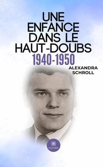 Une enfance dans le Haut-Doubs : 1940-1950
