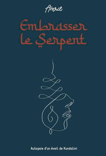 Embrasser le Serpent