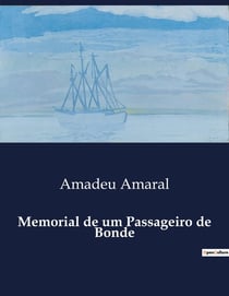 Memorial de um Passageiro de Bonde : Reflexões e Narrativas de um Viajante Urbano