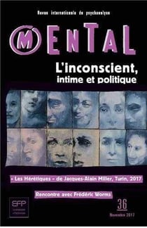 Revue Mental n.36 : l'inconscient, intime et politique