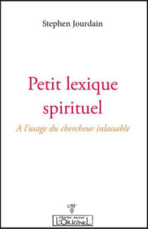 Petit lexique spirituel : à l'usage du chercheur inlassable