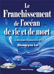 Le franchissement de l'océan de vie et de mort : le plus grand événement de la vie (2e édition)