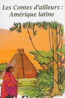 LES CONTES D'AILLEURS Tome 4 : Amérique latine