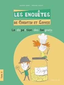 Les enquêtes de Quentin et Sophie Tome 3 : la disparition des beignets