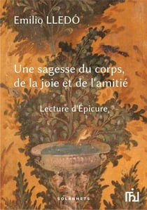 Une sagesse du corps, de la joie et de l'amitié - lecture d'Epicure