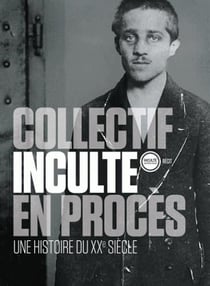 En procès - une histoire du XXe siècle