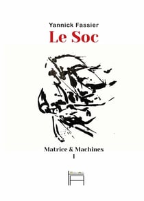Matrice & Machines Tome 1 : Le Soc